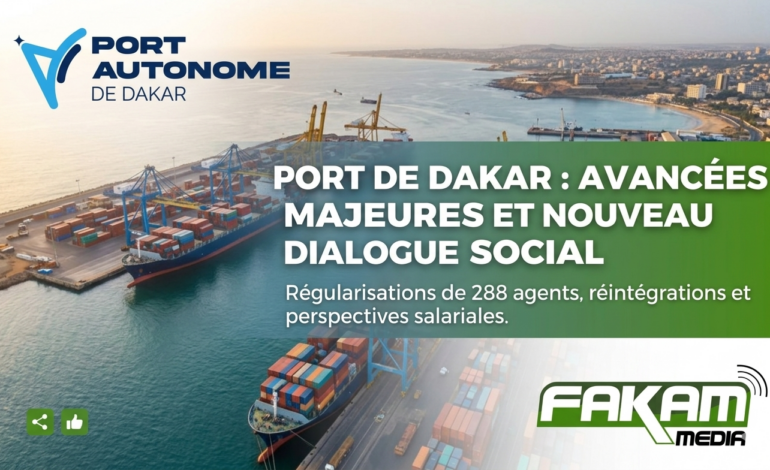  Port Autonome de Dakar : Vent d&rsquo;apaisement et avancées majeures après des négociations cruciales